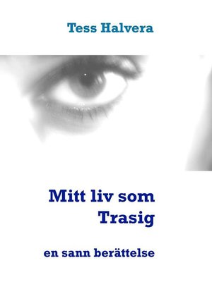 cover image of Mitt liv som Trasig